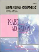 Fanfare Prelude: O Worship the King Concert Band sheet music cover